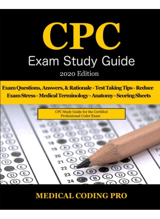 CPC Exam Study Guide - 2020 Edition: 150 Practice Questions, Answers, Full Rationale, Medical Terminology, Common Anatomy, The Strategy, and Scoring Sheets  - Image 1