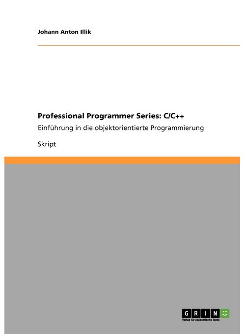 Professional Programmer Series: C/C++:Einführung in die objektorientierte Programmierung