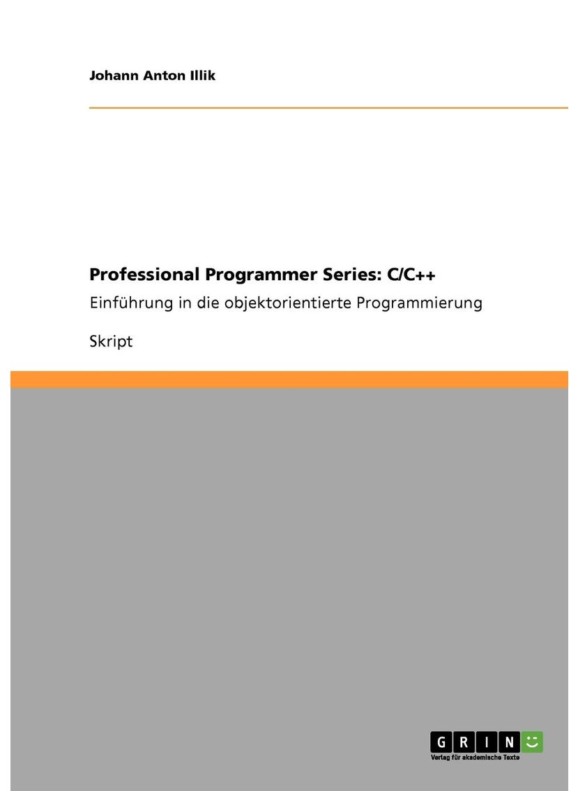 Professional Programmer Series: C/C++:Einführung in die objektorientierte Programmierung 