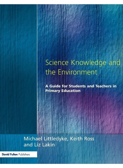Science Knowledge and the Environment: A Guide for Students and Teachers in Primary Education