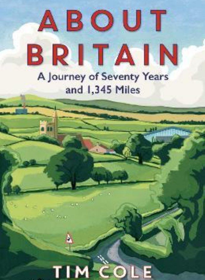 About Britain  A Journey of Seventy Years and 1345 Miles [Hardcover] Cole Dr Tim