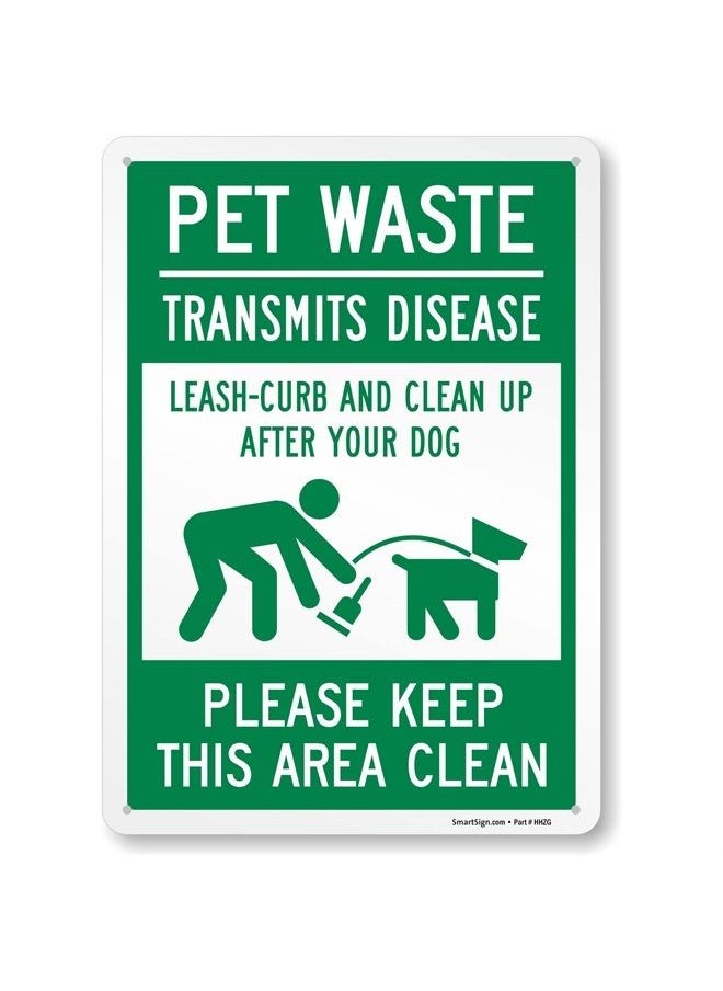 SmartSign "Pet Waste Transmits Disease, Leash-Curb and Clean Up After Your Dog, Please Keep This Area Clean" Metal Sign with Symbol, 14 x 10 inch, 40 mil Laminated Rustproof Aluminum, Green and White  - Image 1