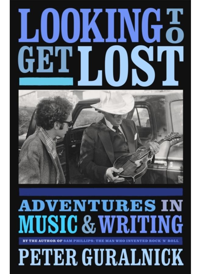 Looking To Get Lost : Adventures in Music and Writing 