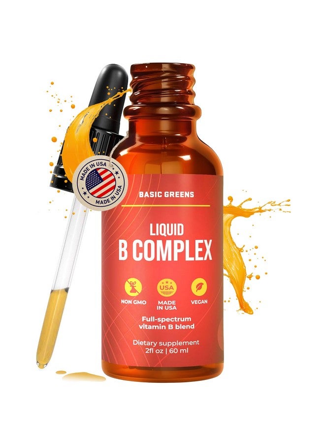 BASIC GREENS Vitamin B Complex Liquid Drops - Strength Sublingual Formula, Maximizes Absorption & Boosts Energy - B1, B2, B3, B5, B6, B7, B9, B12 - Natural Vegan Supplement for Immunity (B Complex) - Image 1