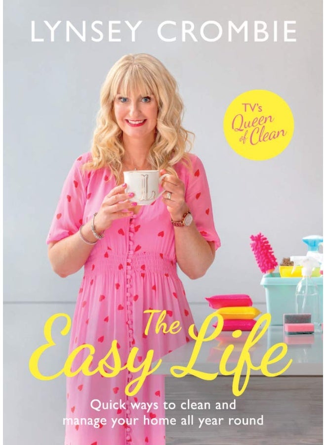 The Easy Life: Quick ways to clean and manage your home all year round