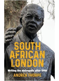South African London: Writing the Metropolis After 1948 
