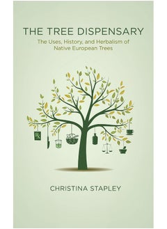 The Tree Dispensary: The Uses, History, and Herbalism of Native Europea  - Image 2