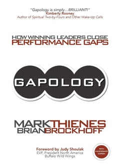 Gapology: How Winning Leaders Close Performance Gaps, 5th Anniversary Edition