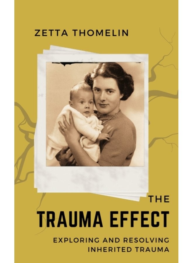 The Trauma Effect exploring and resolving inherited trauma - Paperback
