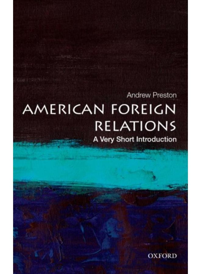 American Foreign Relations: A Very Short Introduction 