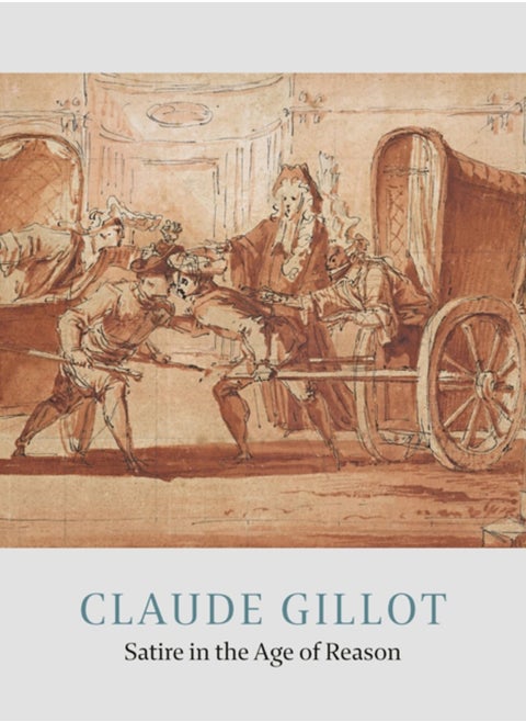 Claude Gillot : Satire in the Age of Reason
