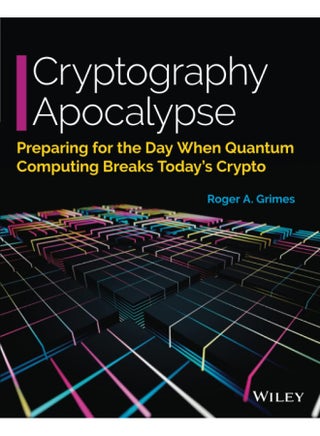 Cryptography Apocalypse: Preparing for the Day When Quantum Computing Breaks Today's Crypto - pzsku/Z39C5741D938B9DE7AACBZ/45/1749823277/d41650df-9057-49ec-ae27-f11b4fafa5e6