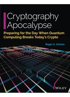 Cryptography Apocalypse: Preparing for the Day When Quantum Computing Breaks Today's Crypto  - Image 1