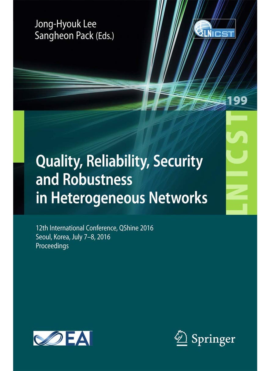 Quality, Reliability, Security and Robustness in Heterogeneous Networks: 12th International Conference, QShine 2016, Seoul, Korea, July 7-8, 2016, Proceedings 