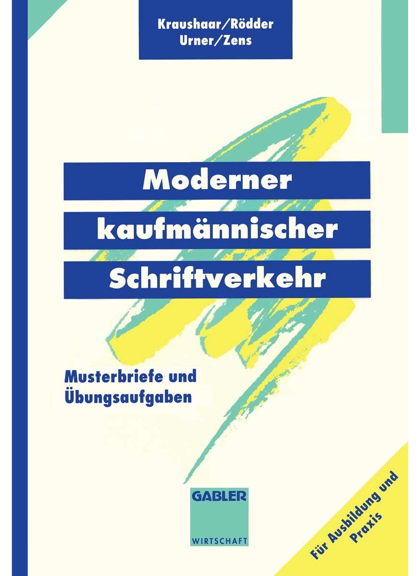 Moderner kaufmännischer Schriftverkehr: Musterbriefe mit Übungsaufgaben 