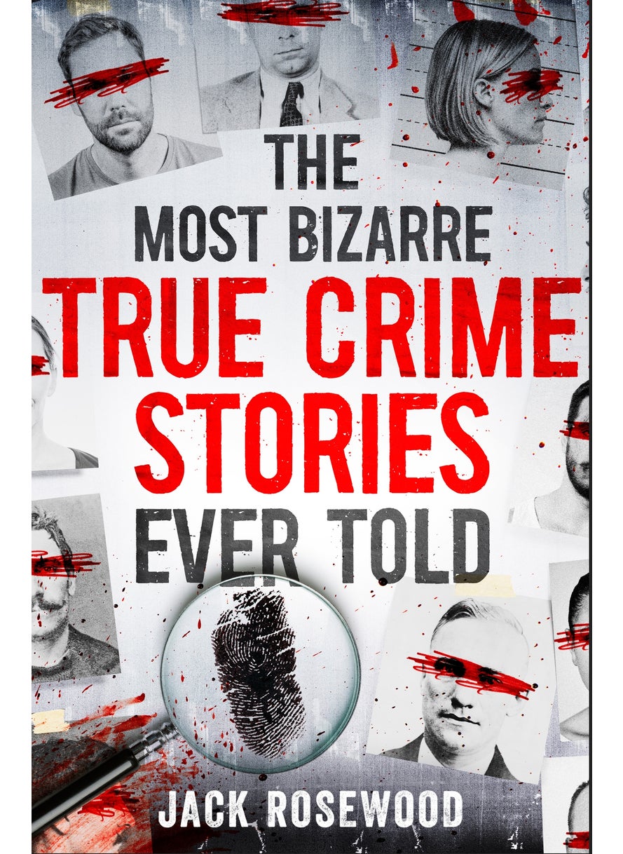 Most Bizarre True Crime Stories Ever Told