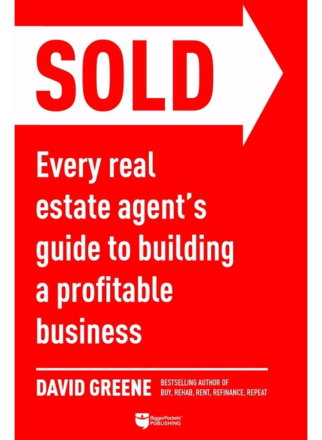 Sold: Every Real Estate Agent's Guide to Building a Profitable Business 