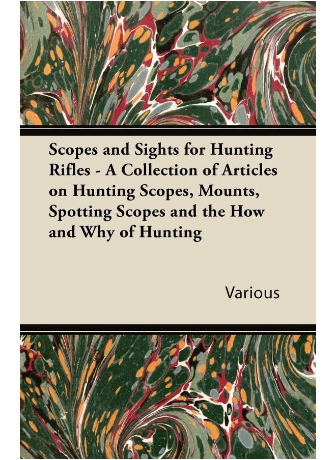 null - Scopes and Sights for Hunting Rifles - A Collection of Articles on Hunting Scopes, Mounts, Spotting Scopes and the How and Why of Hunting - Image 1