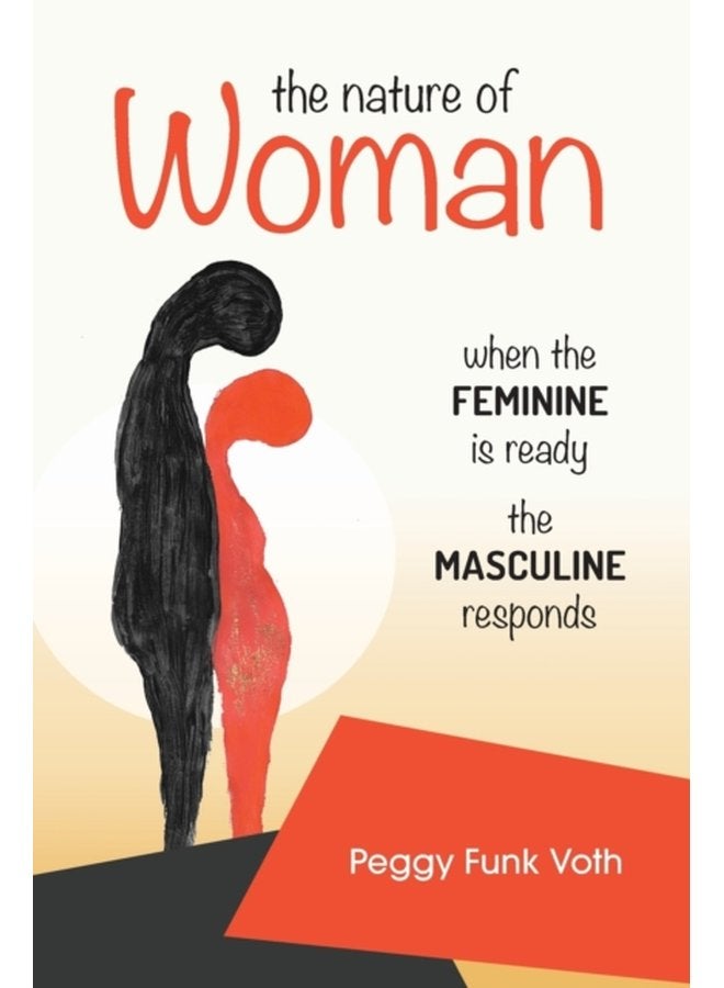 The Nature of Woman When the FEMININE is Ready the MASCULINE Responds - Paperback