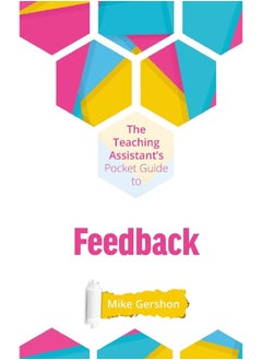 The Teaching Assistant's Pocket Guide to Feedback 