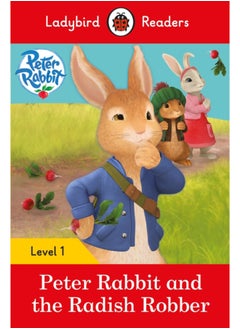 Ladybird Readers Level 1 - Peter Rabbit - Peter Rabbit and the Radish Robber (ELT Graded Reader) 