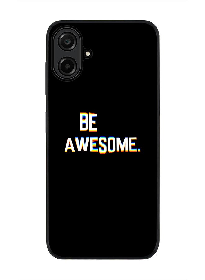 For Samsung Galaxy A07 4G Case,Slim fit Camera Protection, Shockproof Thin Phone cover  - Be awesome
