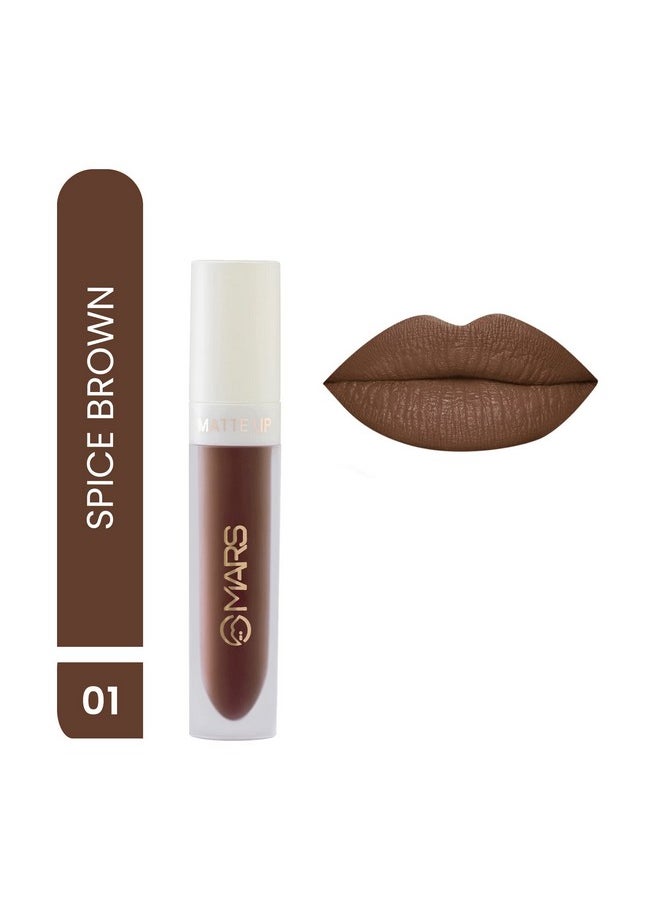 Mars - MARS Matte Liquid Lip Color | Long Lasting | Non-Transfer & Waterproof Lipstick for Women (4.5 ml) (01-Spice Brown) - Image 1