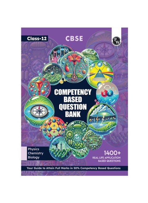 PW CBSE Class 12 Competency Based Question Bank For Board Exams l Physics, Chemistry, Biology | 1400+ Real Life Application Based Questions | Aligned with Latest CBSE SQP 2024-25