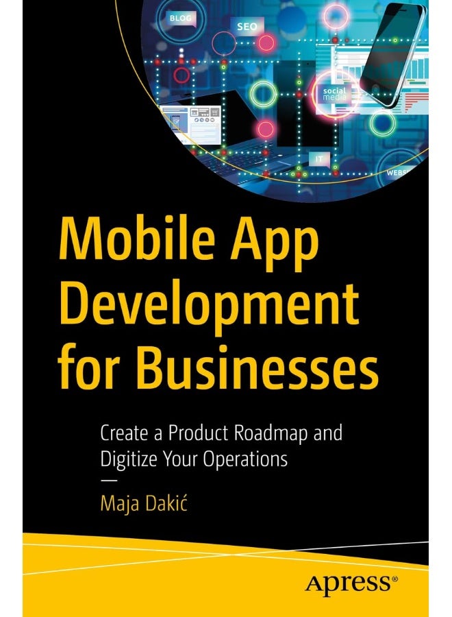 Mobile App Development for Businesses: Create a Product Roadmap and Digitize Your Operations
