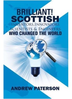 Brilliant! Scottish Inventors, Innovators, Scientists and Engineers Who Changed the World  - Image 1