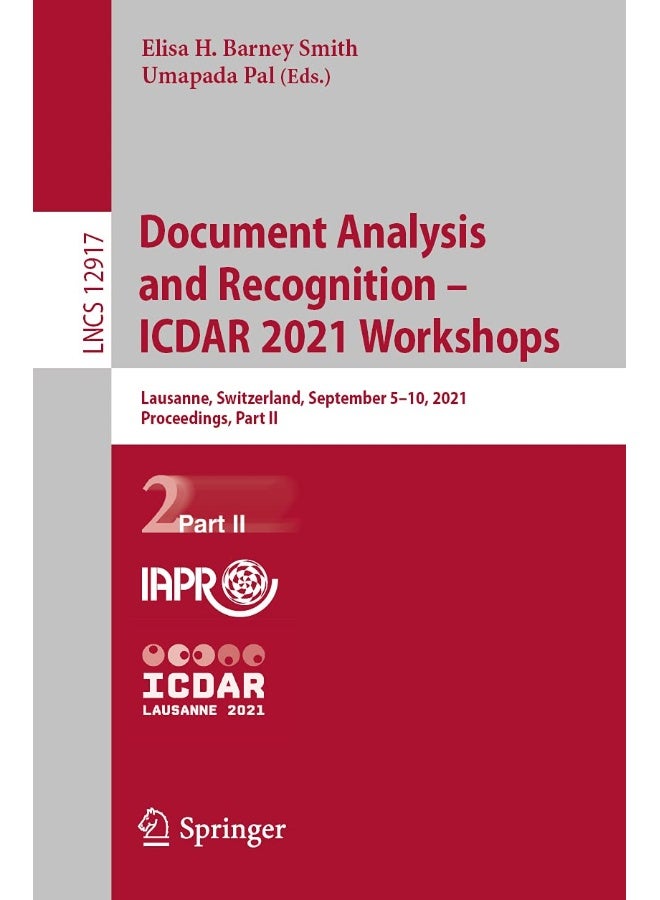 Document Analysis and Recognition - ICDAR 2021 Workshops: Lausanne, Switzerland, September 5-10, 2021, Proceedings, Part II