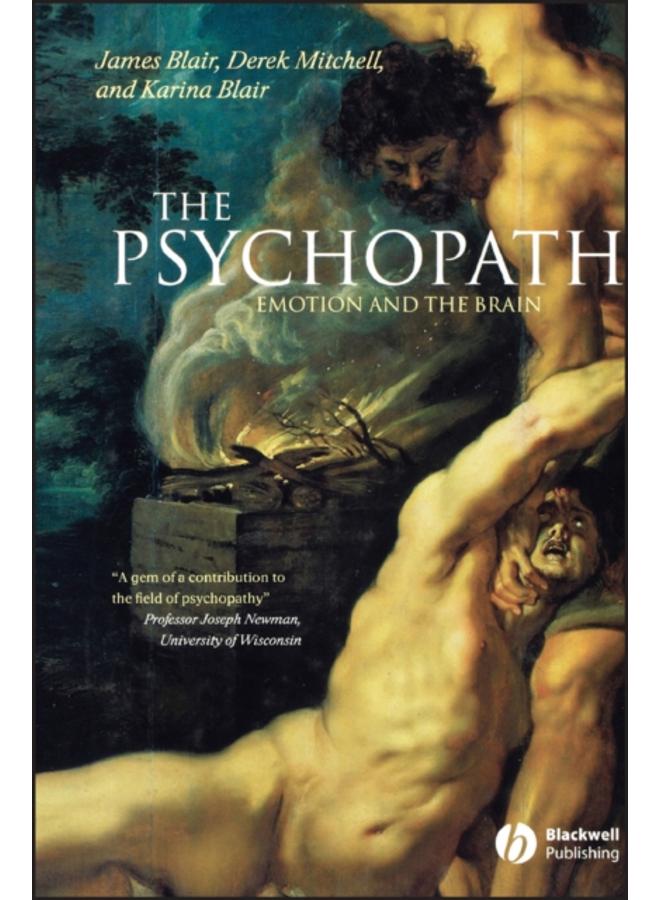 The Psychopath : Emotion and the Brain 