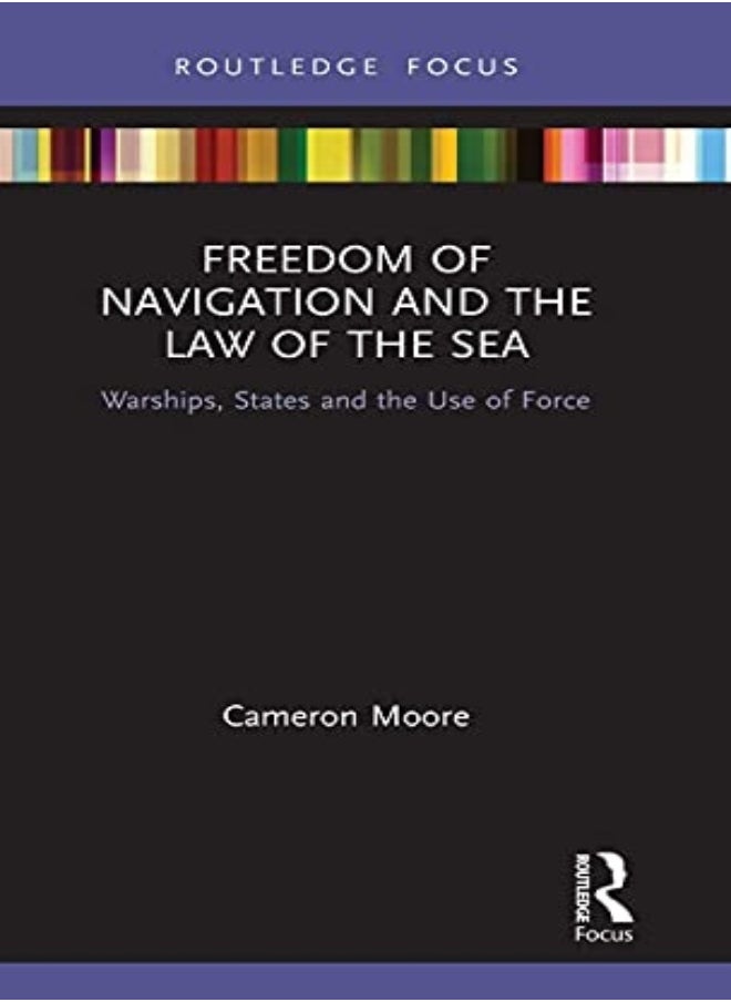 Freedom of Navigation and the Law of the Sea 