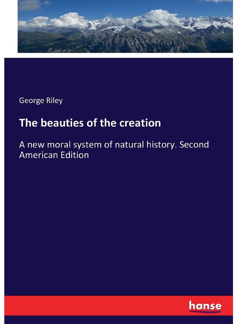 The beauties of the creation: A new moral system of natural history. Second American Edition  - Image 1