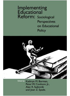Implementing Educational Reform: Sociological Perspectives on Educational Policy 