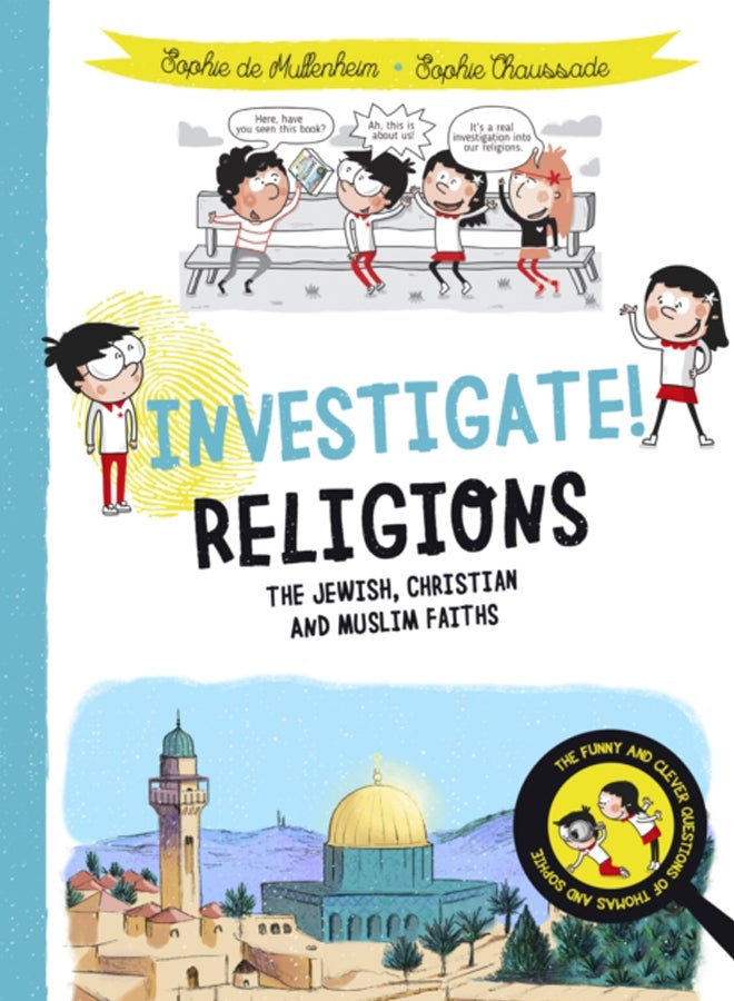 Investigate! Religions : The Jewish, Christian and Muslim Faiths