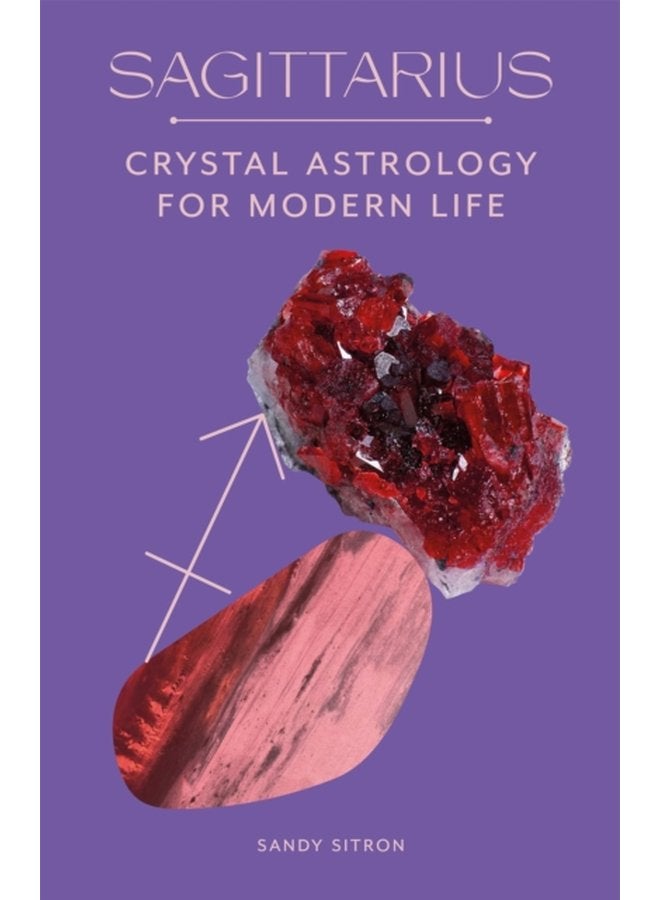 Sagittarius Crystal Astrology for Modern Life - Hardback