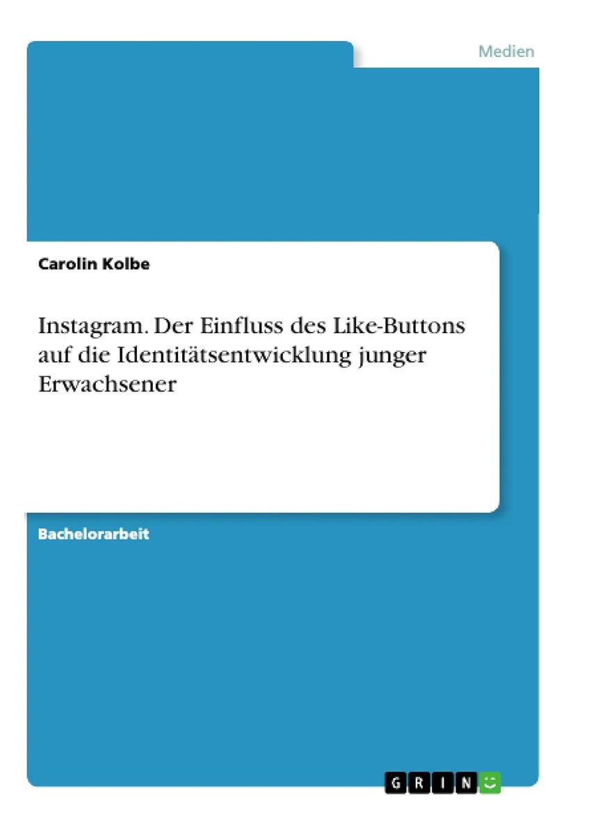 Instagram. Der Einfluss des Like-Buttons auf die Identitätsentwicklung junger Erwachsener 