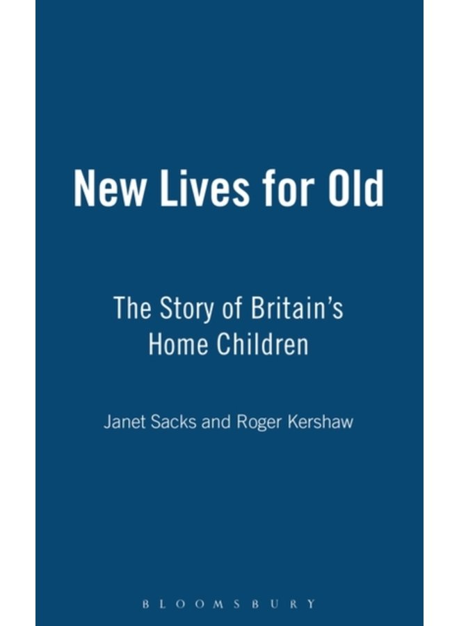New Lives for Old The Story of Britain s Home Children - Hardback