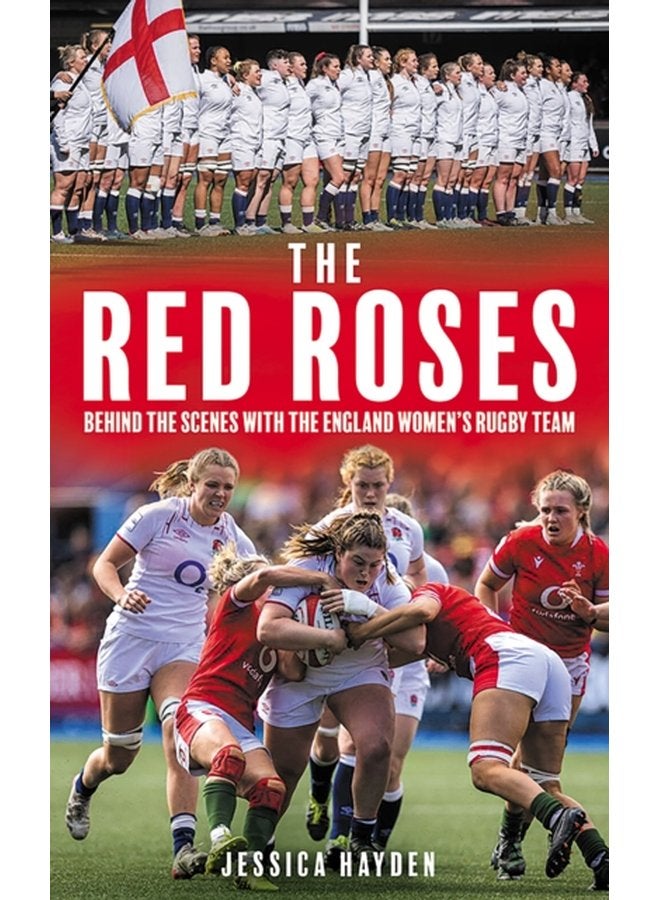 The Red Roses Behind the Scenes with the England Women s Rugby Team - Hardback