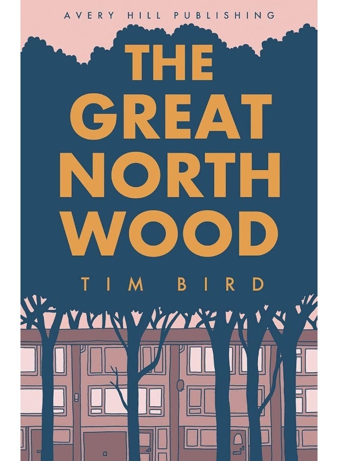 Avery Hill Publishing Limited The Great North Wood