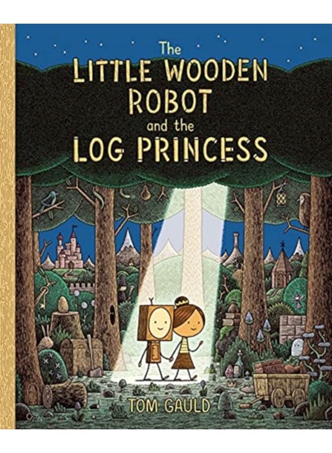 The Little Wooden Robot and the Log Princess : Winner of Foyles Children???s Book of the Year