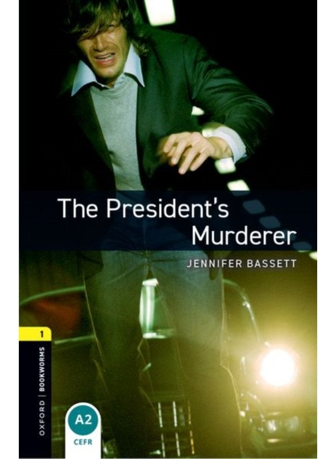 Oxford Bookworms Library Level 1 The President s Murderer - Paperback
