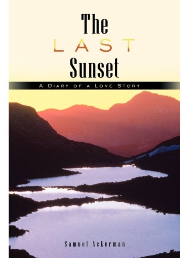 The Last Sunset A Diary of a Love Story - Hardback