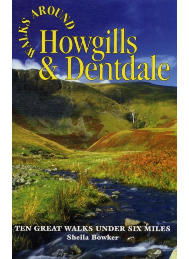 Walks Around Howgills & Dentdale : Ten Great Short Walks Under Six Miles 