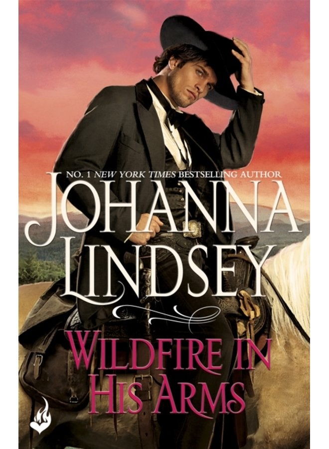 Wildfire In His Arms A dangerous gunfighter falls for a beautiful outlaw in this compelling historical romance from the legendary bestseller - Paperback