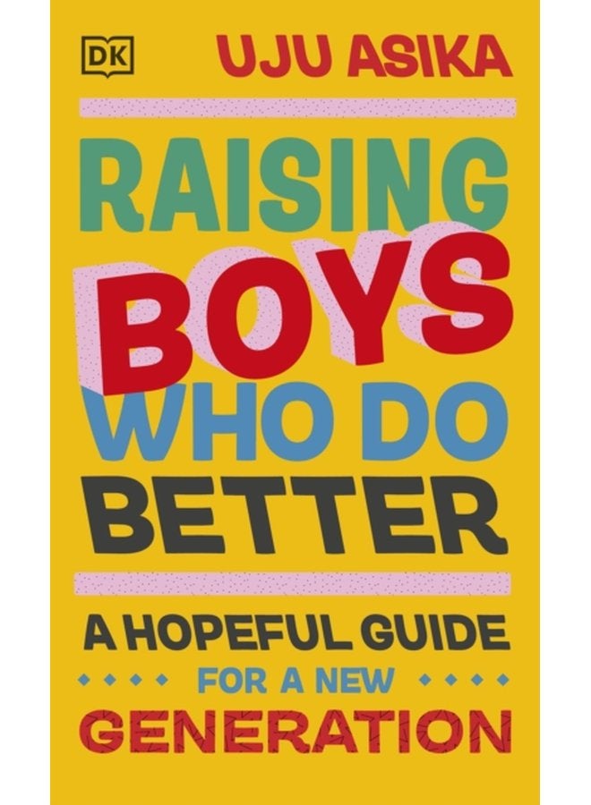 Raising Boys Who Do Better A Hopeful Guide for a New Generation - Hardback