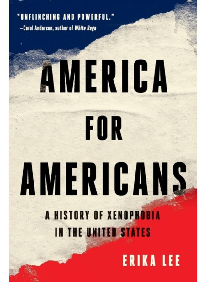 America for Americans : A History of Xenophobia in the United States 