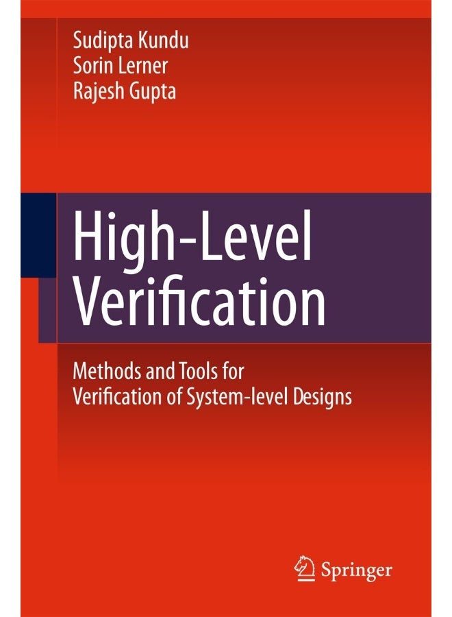 High-Level Verification: Methods and Tools for Verification of System-Level Designs