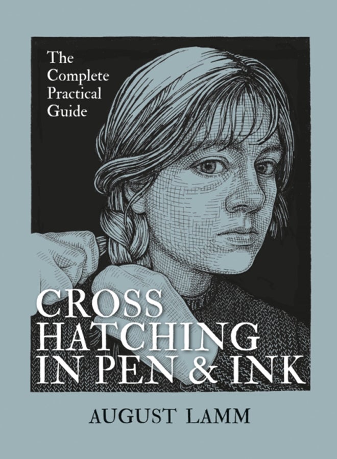 Crosshatching in Pen & Ink : The Complete Practical Guide
